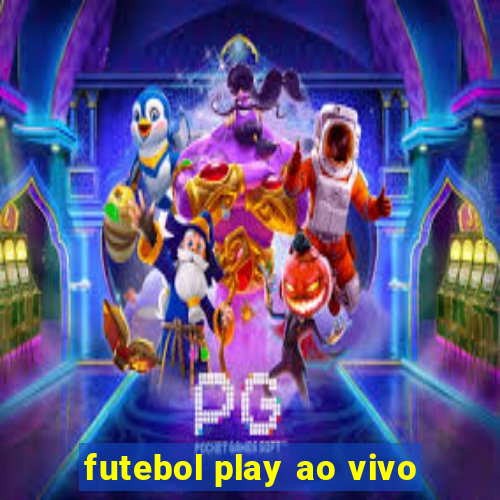 futebol play ao vivo